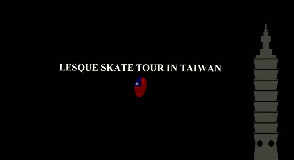 LESQUE SKATE TOUR IN TAIWAN